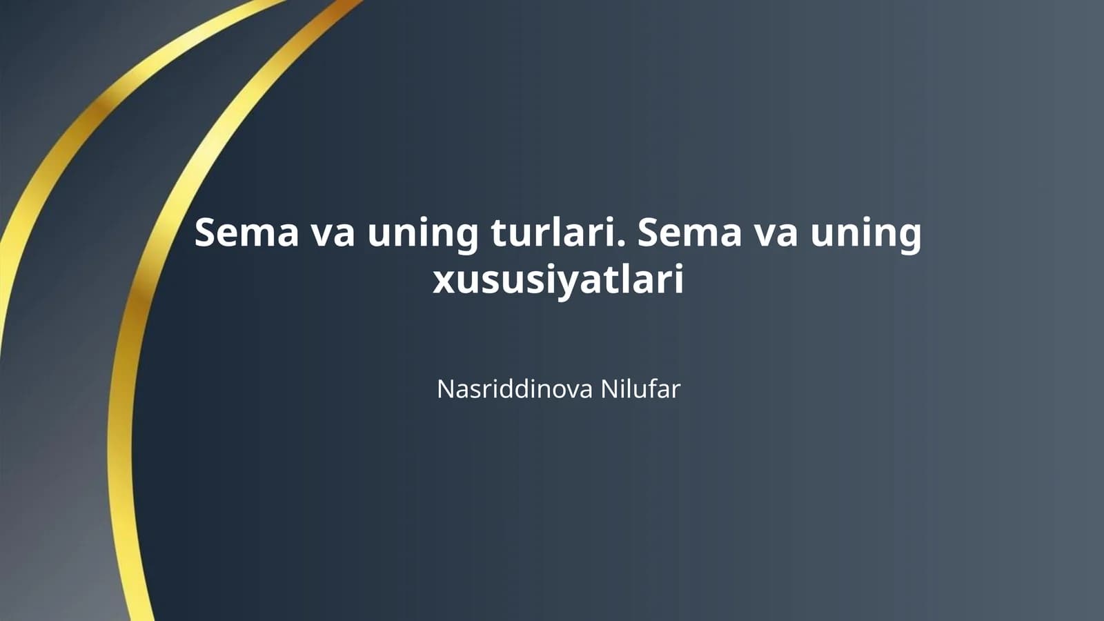 Sema va uning turlari. Sema va uning xususiyatlari