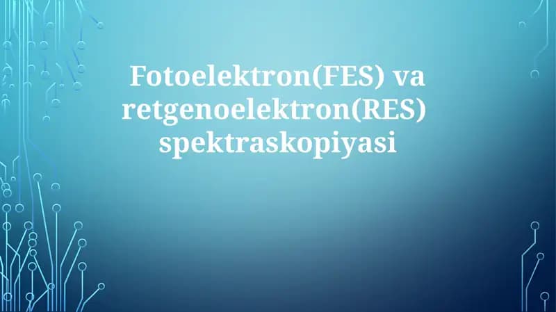 Fotoelektron(FES)varetgenoelektron(RES)spektraskopiyasi