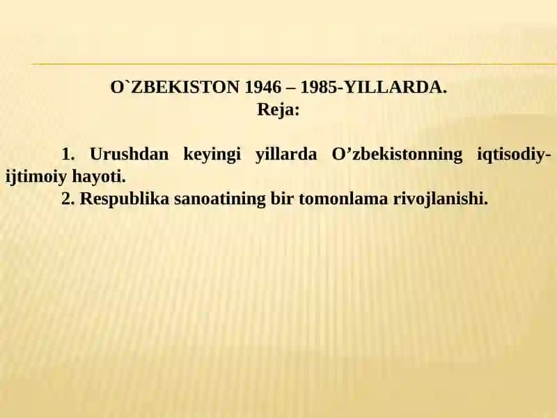 O`ZBEKISTON 1946–1985-YILLARDA