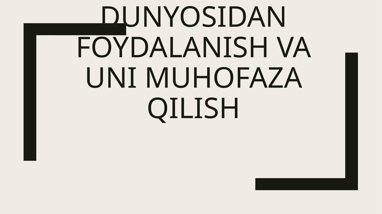 O’Simlik dunyosidan foydalanish va uni muhofaza qilish