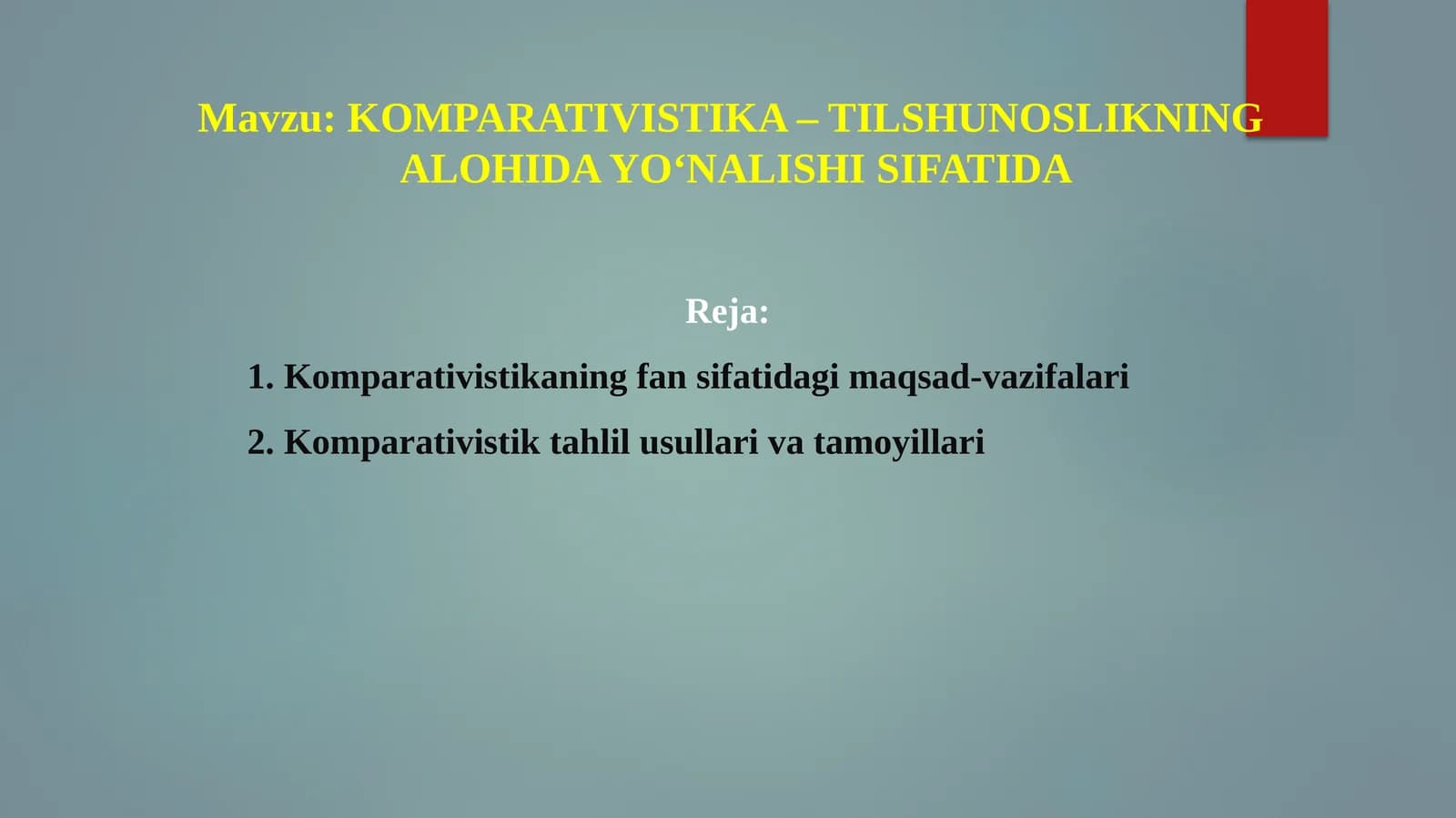 KOMPARATIVISTIKA – TILSHUNOSLIKNING ALOHIDA YO‘NALISHI SIFATIDA