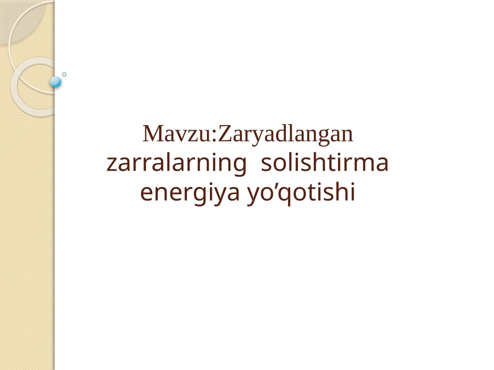 Zaryadlangan zarralarning  solishtirma energiya yo’qotishi | Fizika prezentatsiya PPT
