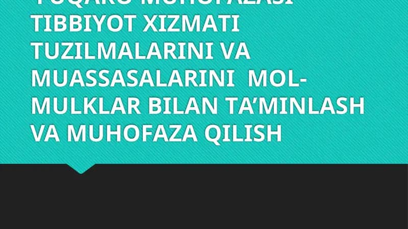 FUQАRО MUHОFАZАSI TIBBIYOT ХIZMАTI TUZILMАLАRINI VА MUАSSАSАLАRINI  MОL-MULKLАR BILАN TА’MINLАSH VA MUHOFAZA QILISH