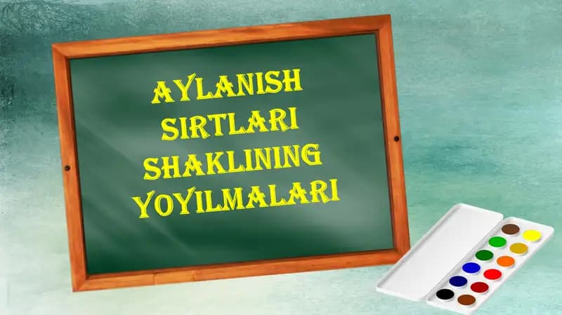 Aylanish sirtlari shaklining yoyilmalari mavzusida