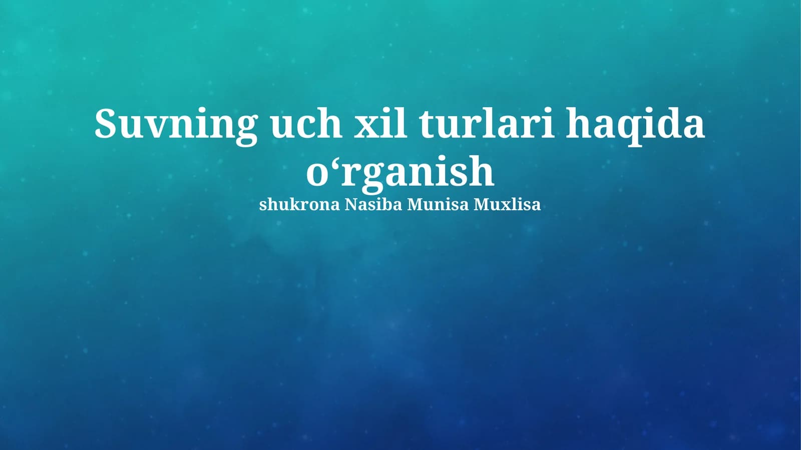 Suv hayot manbai bo‘lib, Yer yuzasining katta qismini egallaydi