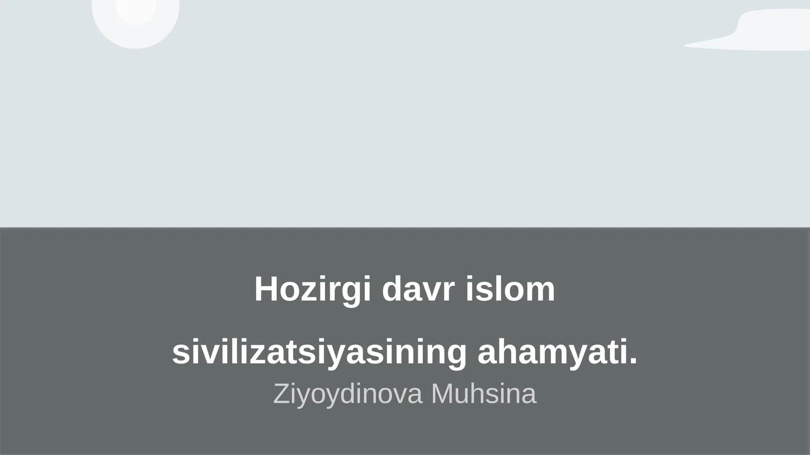 Hozirgi davr islom sivilizatsiyasining ahamyati