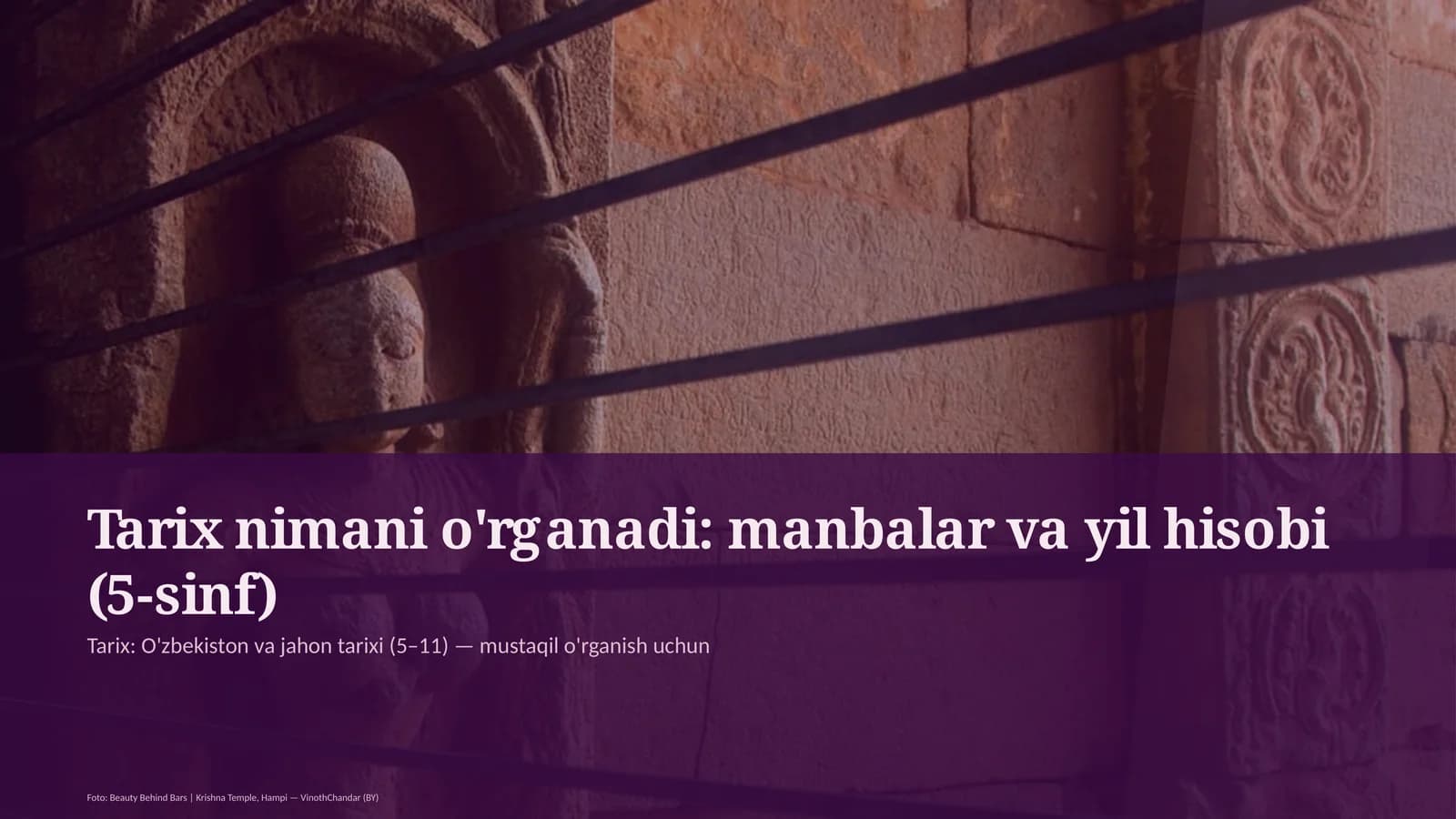 Tarix nimani o'rganadi: manbalar va yil hisobi (5-sinf)