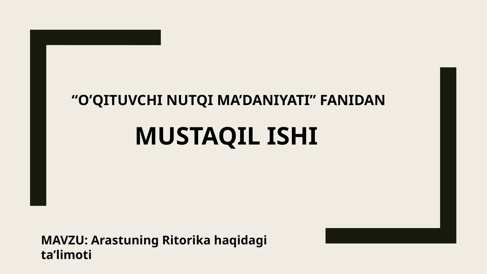 O’QITUVCHI NUTQI MA’DANIYATI FANIDAN MUSTAQIL ISHI