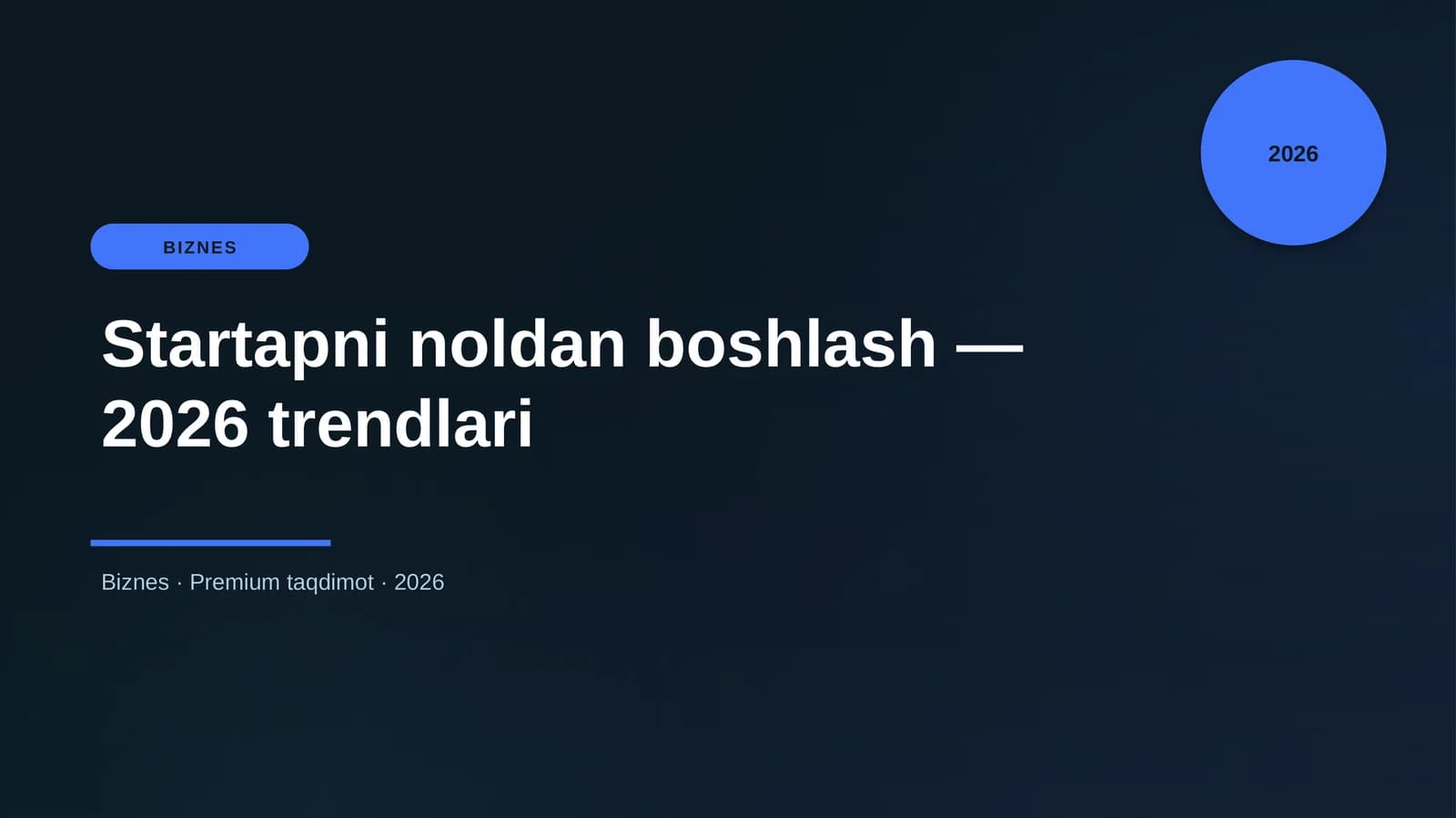 Startapni noldan boshlash — 2026 trendlari