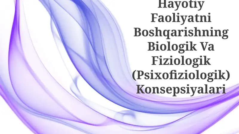 Hayotiy Faoliyatni Boshqarishning Biologik Va Fiziologik (Psixofiziologik) Konsepsiyalari