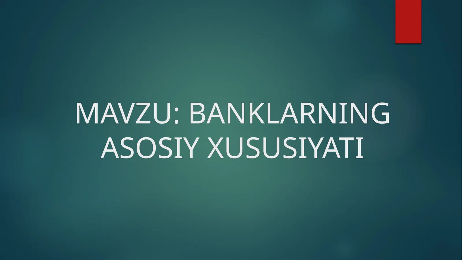 BANKLARNING ASOSIY XUSUSIYATI