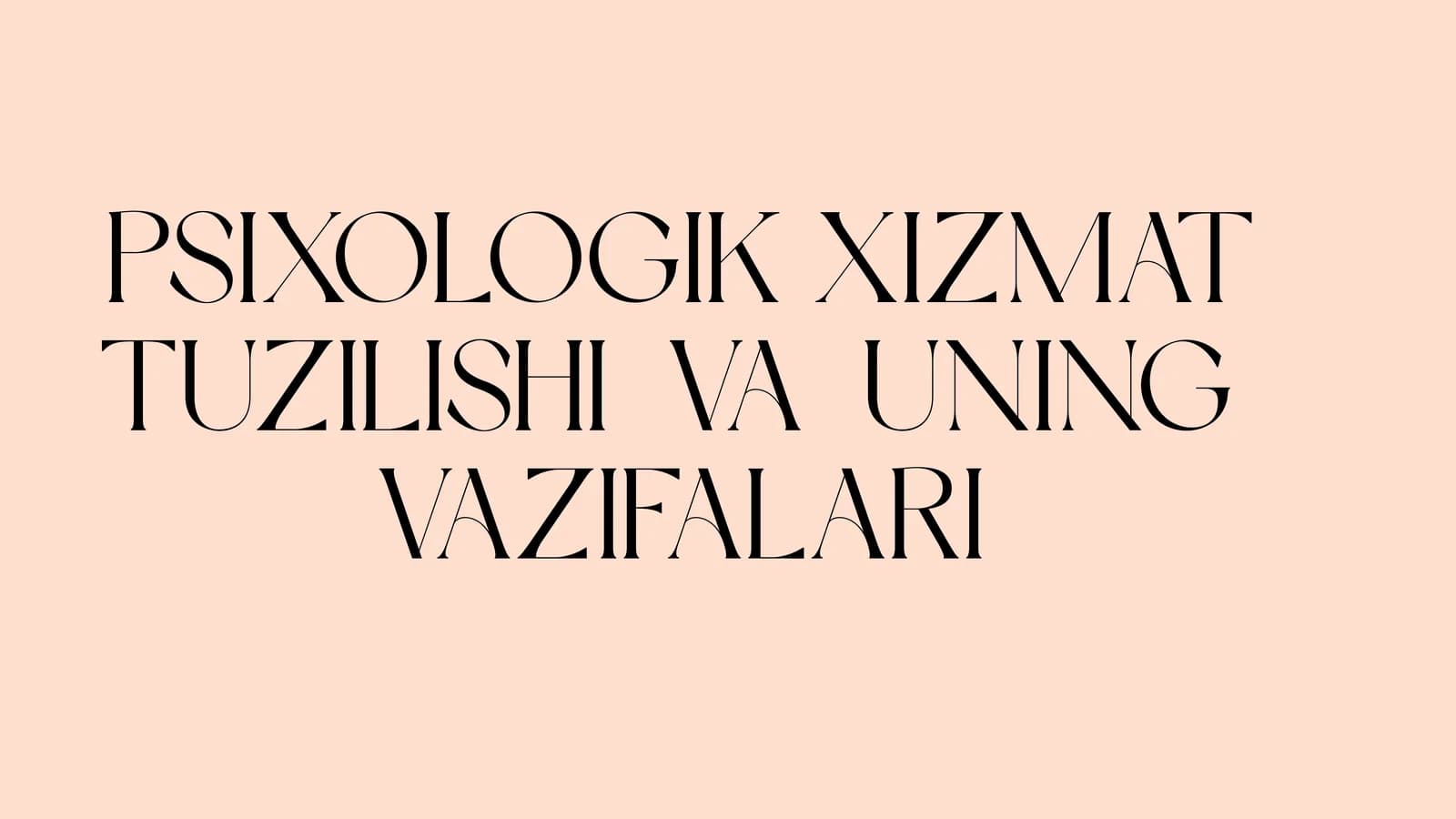 PSIXOLOGIK XIZMAT TUZILISHI  VA  UNING  VAZIFALARI