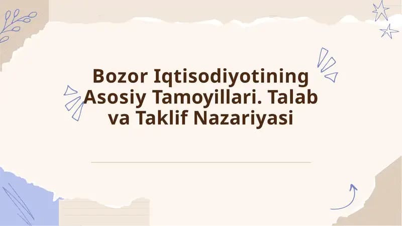 Bozor Iqtisodiyotining Asosiy Tamoyillari. Talab va Taklif Nazariyasi