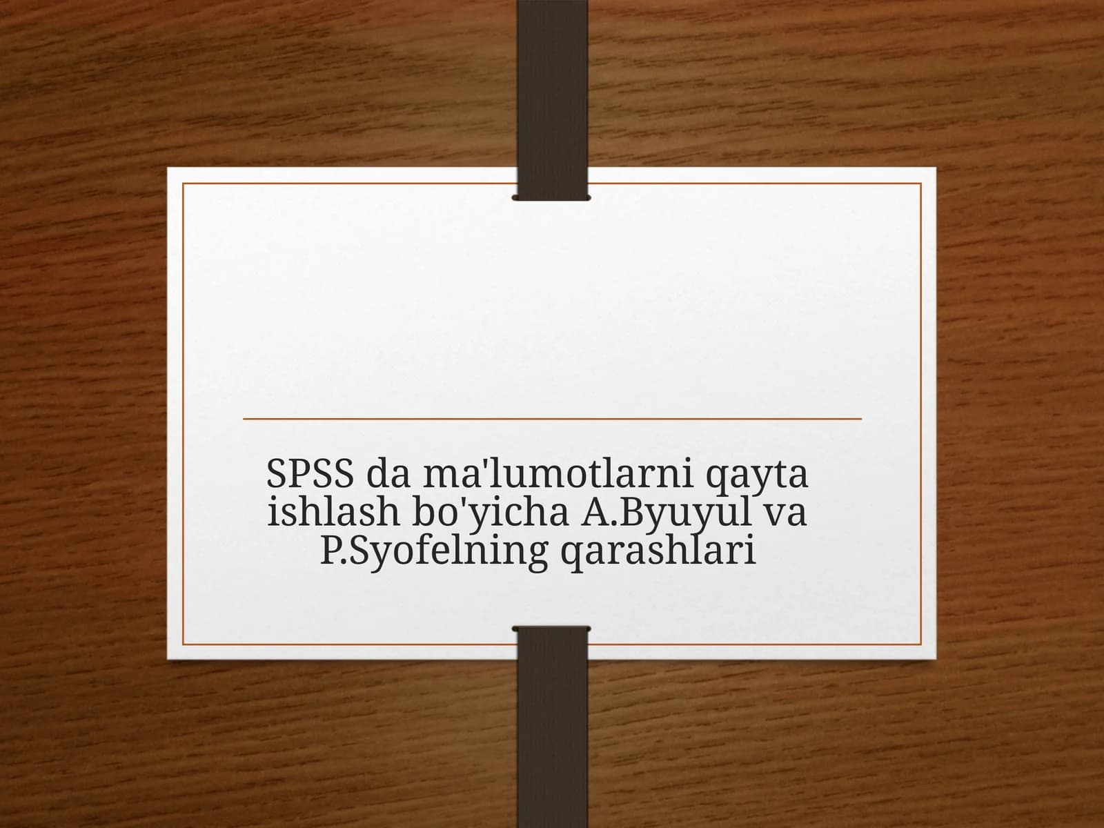 SPSS da ma'lumotlarni qayta ishlash bo'yicha A.Byuyul va P.Syofelning qarashlari