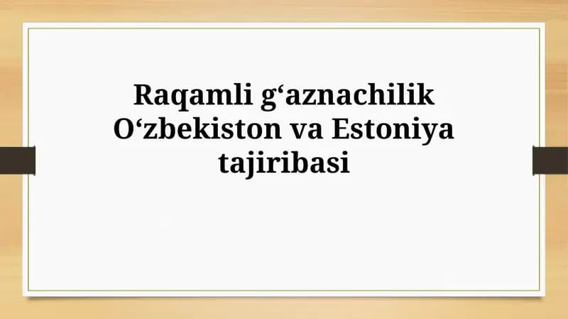 Raqamli gʻaznachilik Oʻzbekiston va Estoniya tajribasi
