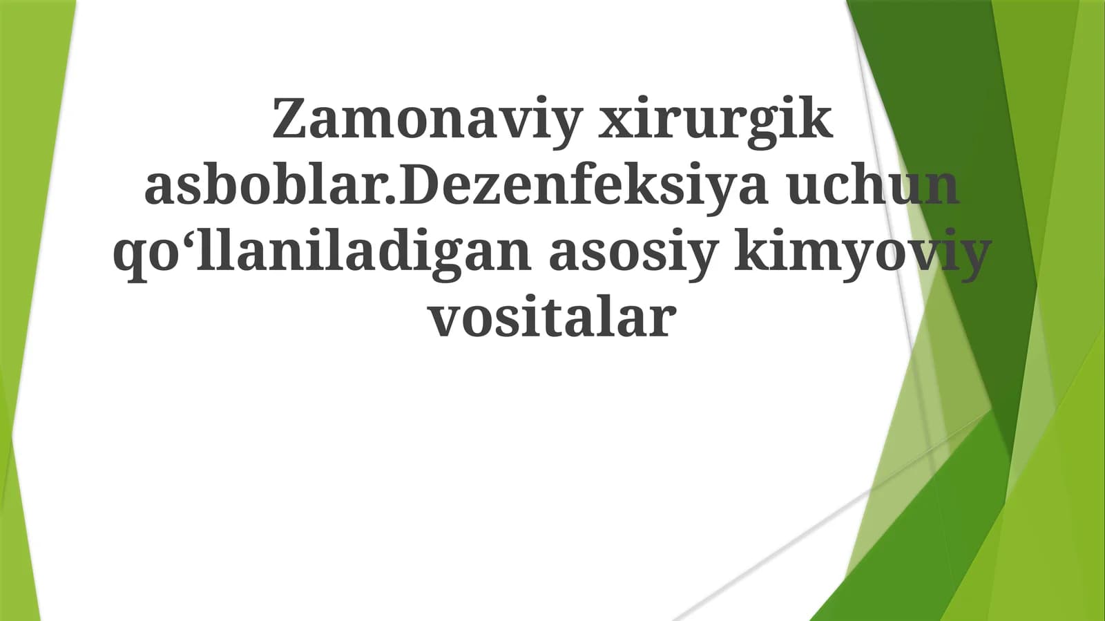 Zamonaviy xirurgik asboblar. Dezinfeksiya uchun qo'llaniladigan asosiy kimyoviy vositalar