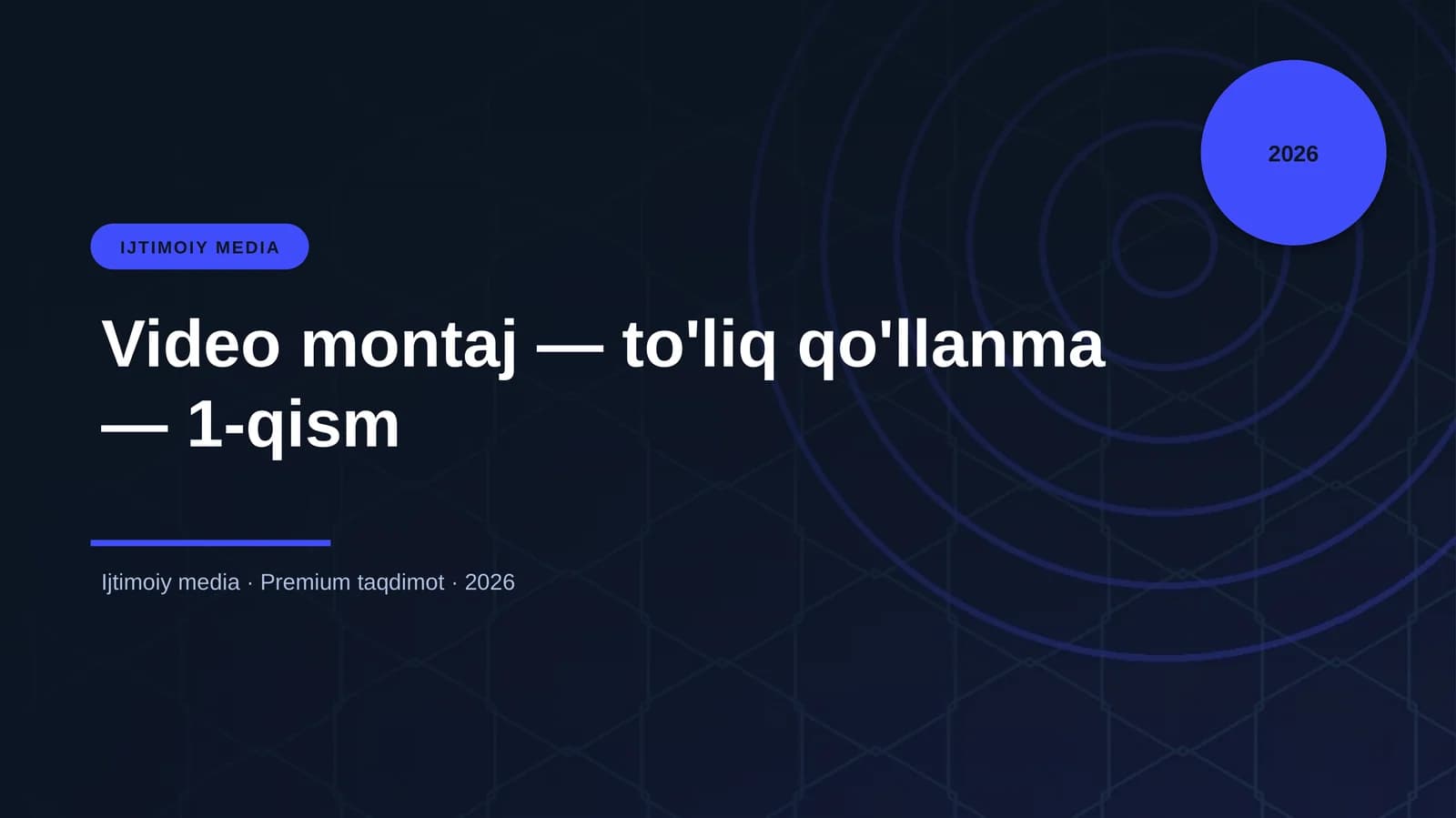 Video montaj — to'liq qo'llanma — 1-qism