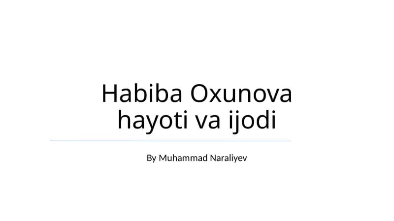 Habiba Oxunova hayoti va ijodi