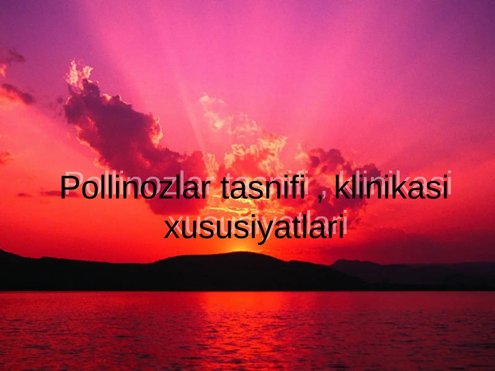 Pollinozlar tasnifi, klinikasixususiyatlari