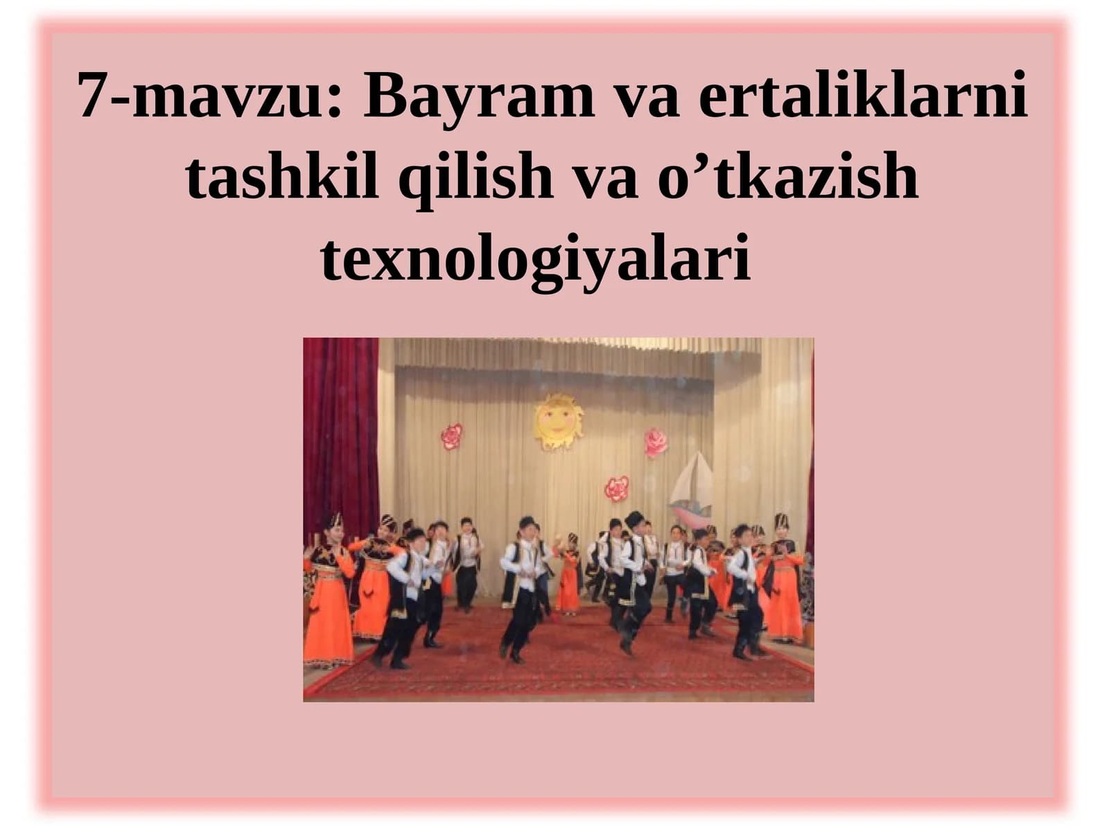 Bayram va ertaliklarni tashkil qilish va o'tkazish texnologiyalari