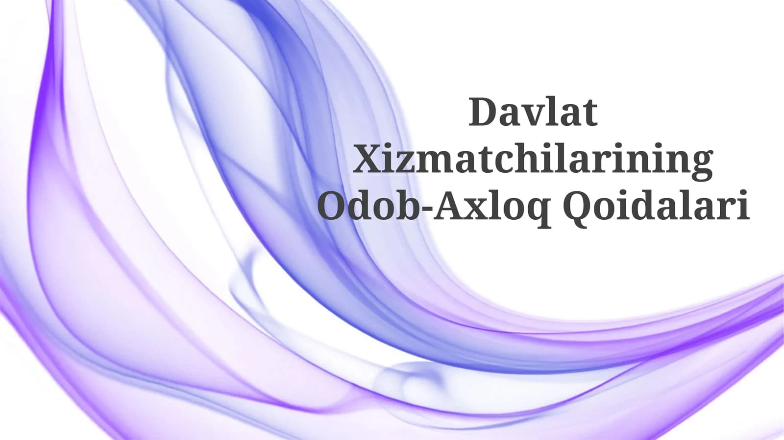 Davlat Xizmatchilarining Odob-Axloq Qoidalari
