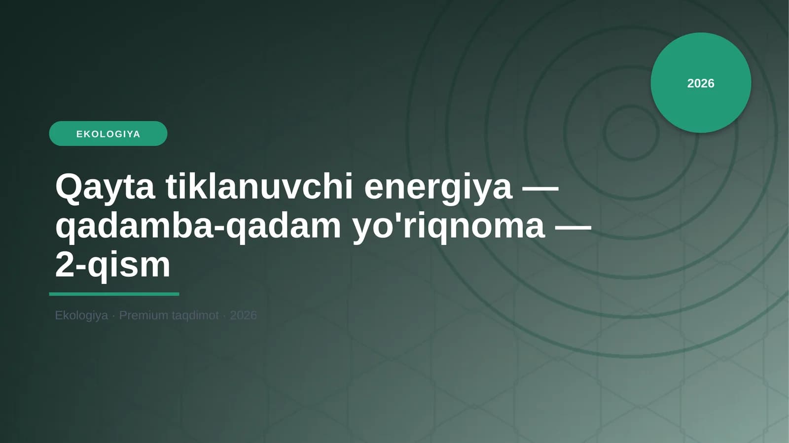 Qayta tiklanuvchi energiya — qadamba-qadam yo'riqnoma — 2-qism