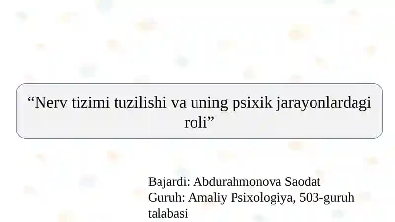 Nerv tizimi tuzilishi va uning psixik jarayonlardagi roli