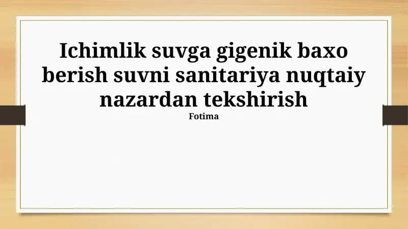 Ichimlik suvga gigenik baxo berish suvni sanitariya nuqtaiy nazardan tekshirish