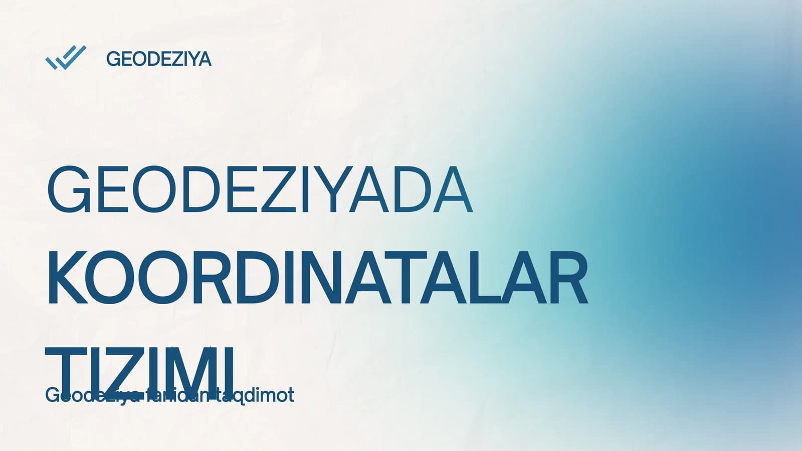 GEODEZIYADA KOORDINATALAR TIZIMI