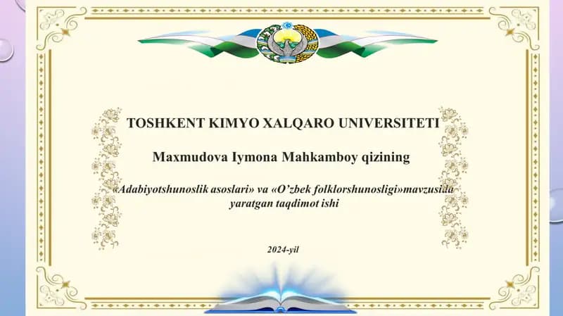 Taqdimot ishi "Adabiyotshunoslik asoslari" va "O’zbek folklorshunosligi" mavzusida