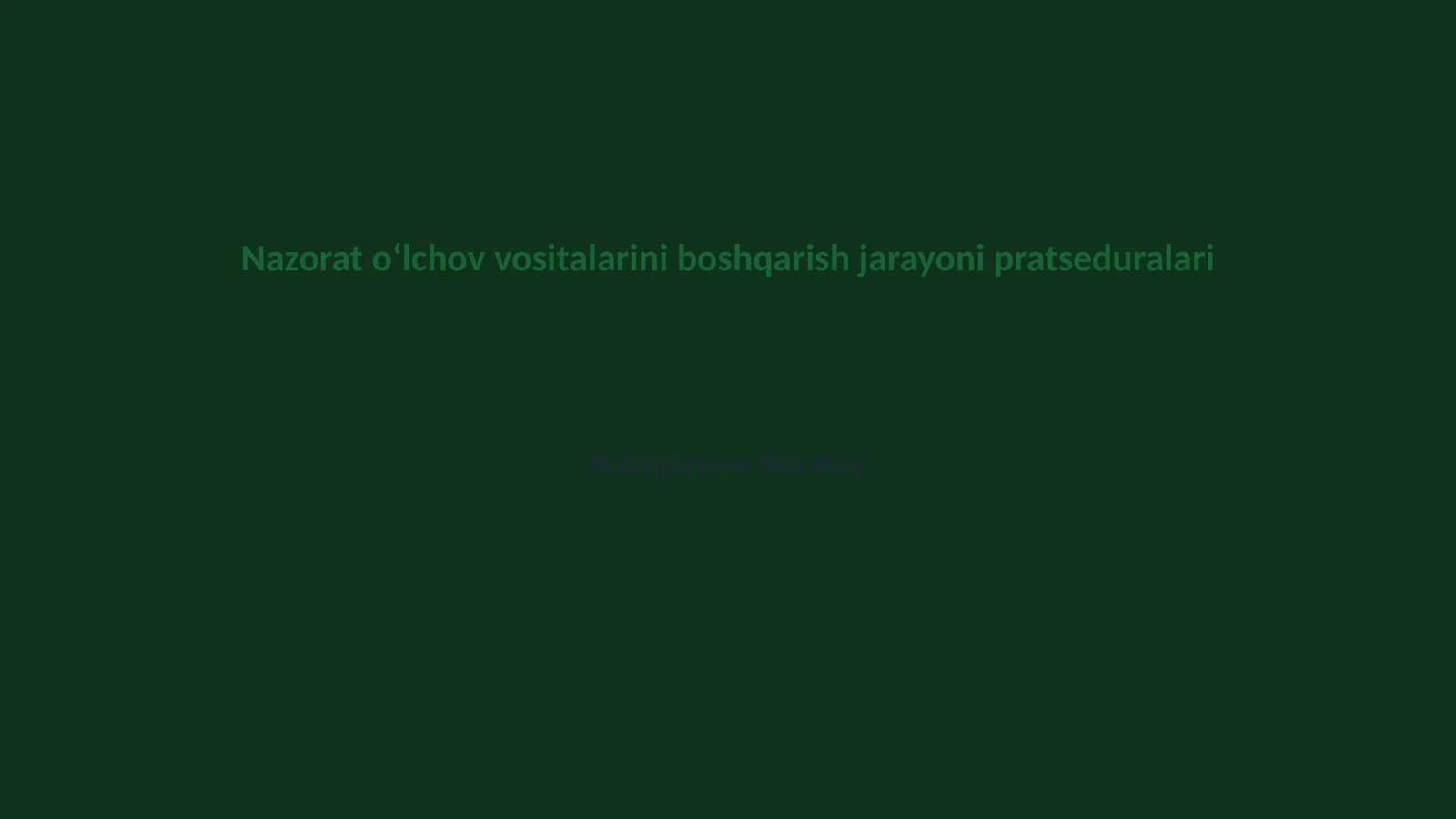 Nazorat oʻlchov vositalarini boshqarish jarayoni pratseduralari