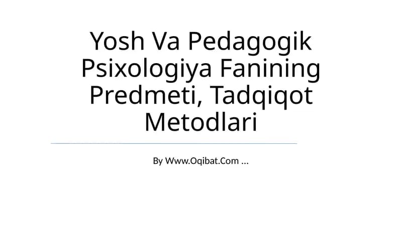 Yosh Va Pedagogik Psixologiya Fanining Predmeti, Tadqiqot Metodlari