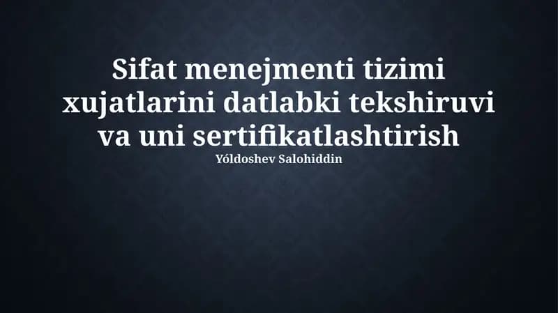 Sifat menejmenti tizimi xujatlarini datlabki tekshiruvi va uni sertifikatlashtirish