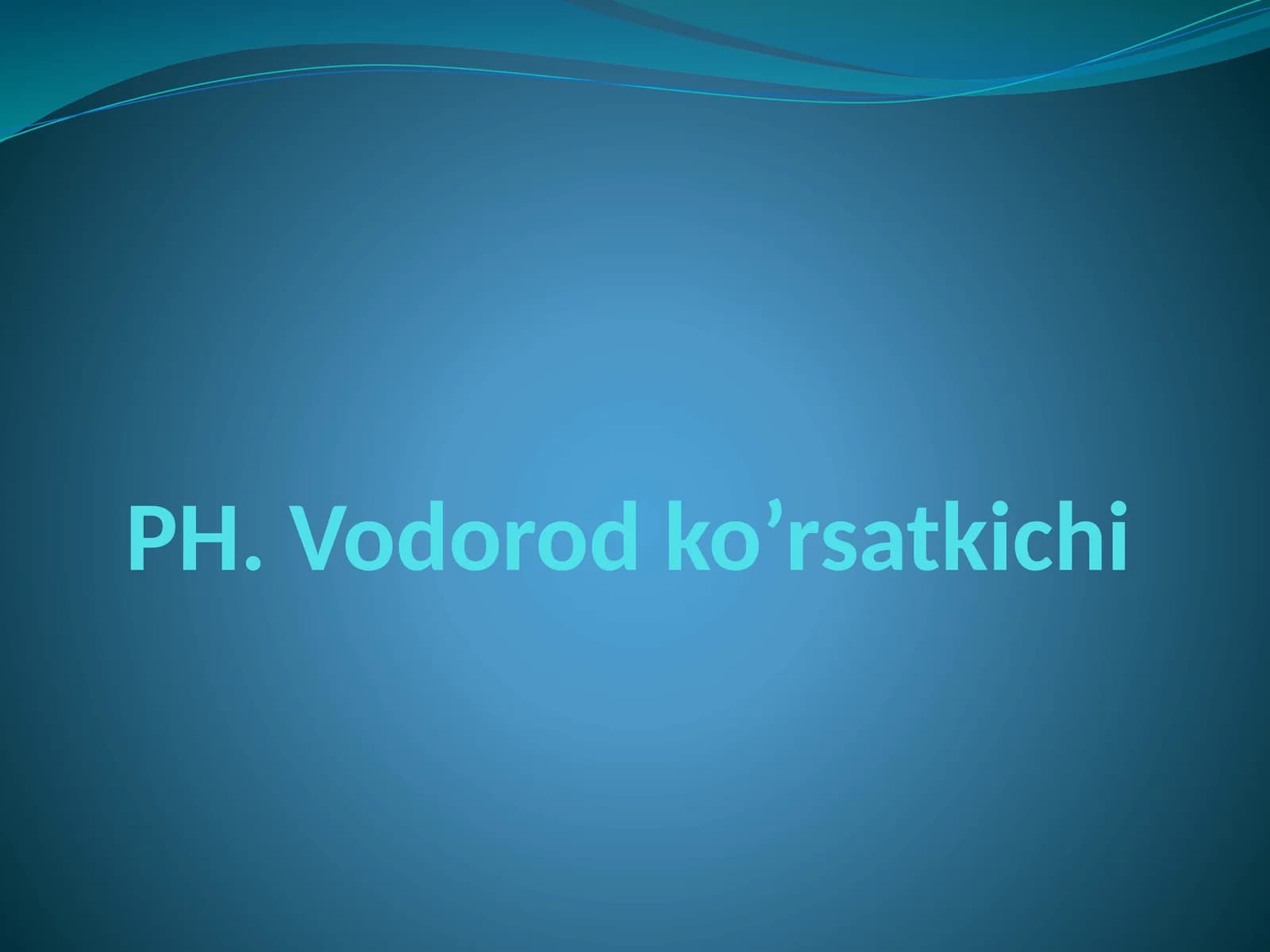 PH Vodorod ko’rsatkichi