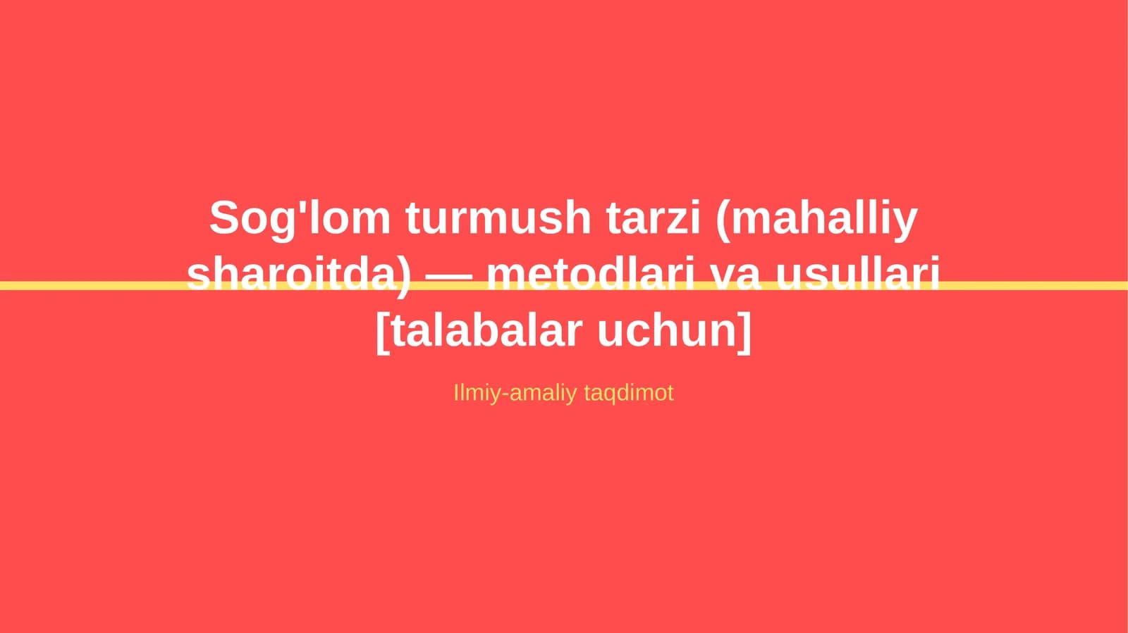 Sog'lom turmush tarzi (mahalliy sharoitda) — metodlari va usullari [talabalar uchun]