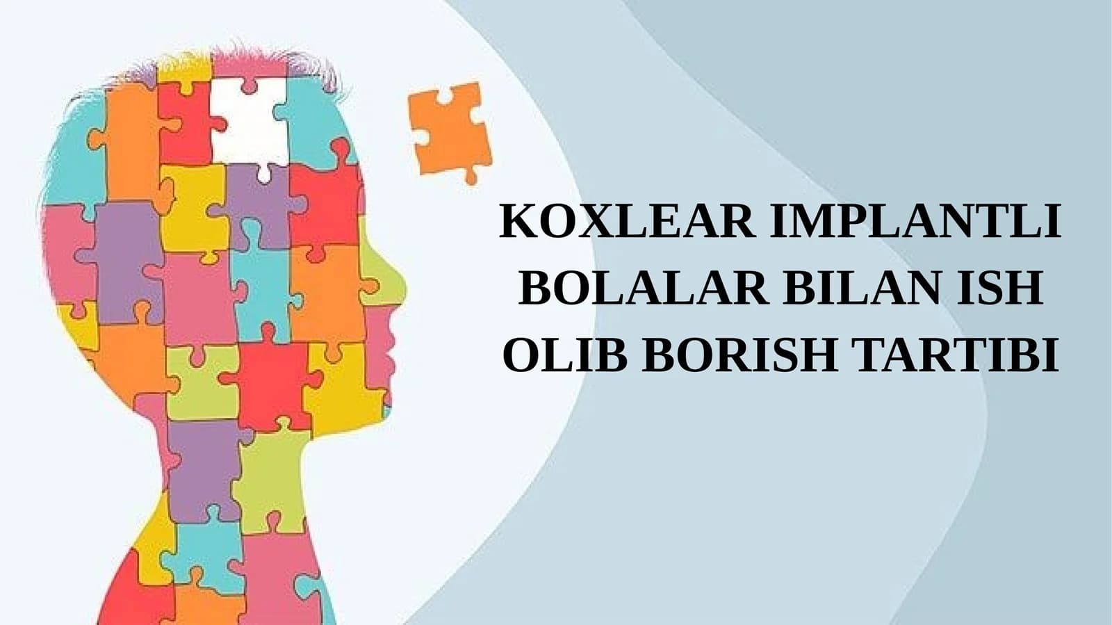 KOXLEAR IMPLANTLI BOLALAR BILAN ISH OLIB BORISH TARTIBI