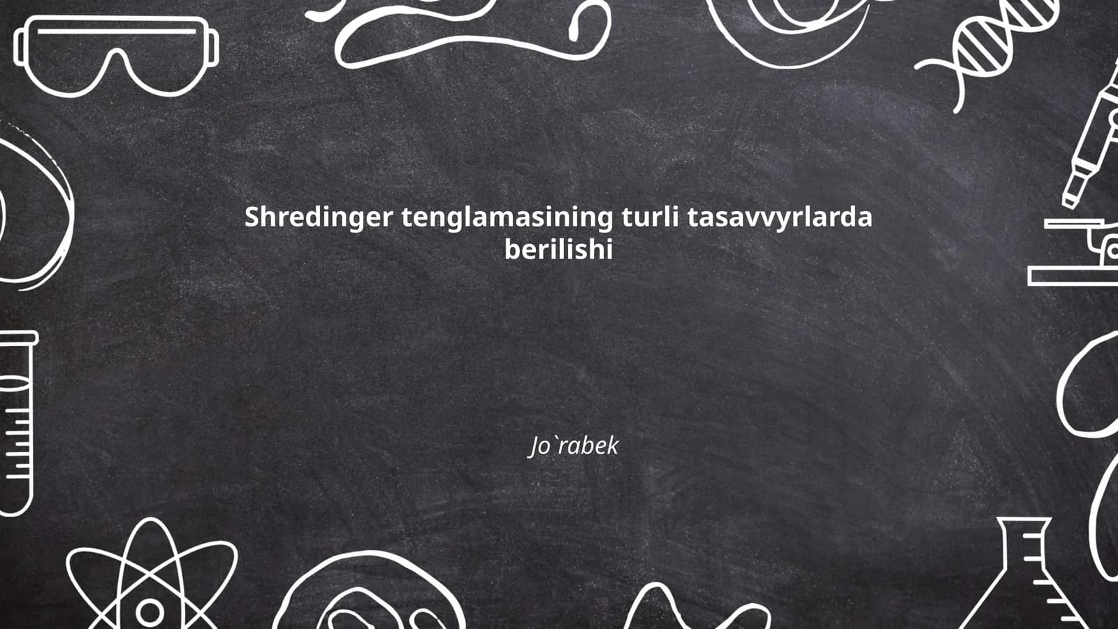Shredinger tenglamasining turli tasavvyrlarda berilishi