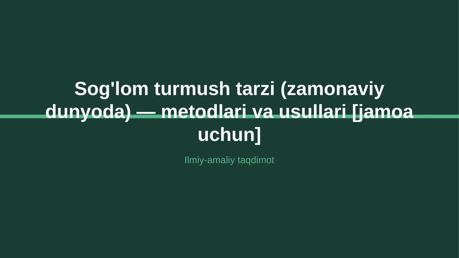 Sog'lom turmush tarzi (zamonaviy dunyoda) — metodlari va usullari [jamoa uchun]