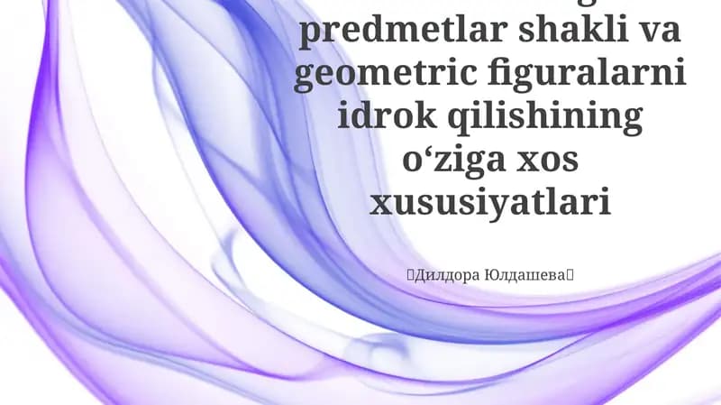 Bolalarning predmetlar shakli va geometric figuralarni idrok qilishining oʻziga xos xususiyatlari