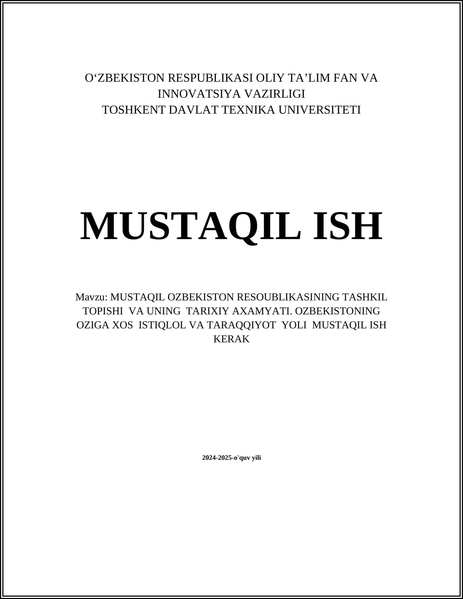 MUSTAQIL OZBEKISTON RESOUBLIKASINING TASHKIL TOPISHI VA UNING TARIXIY AXAMYATI. OZBEKISTONING OZIGA XOS ISTIQLOL VA TARAQQIYOT YOLI MUSTAQIL ISH KERAK