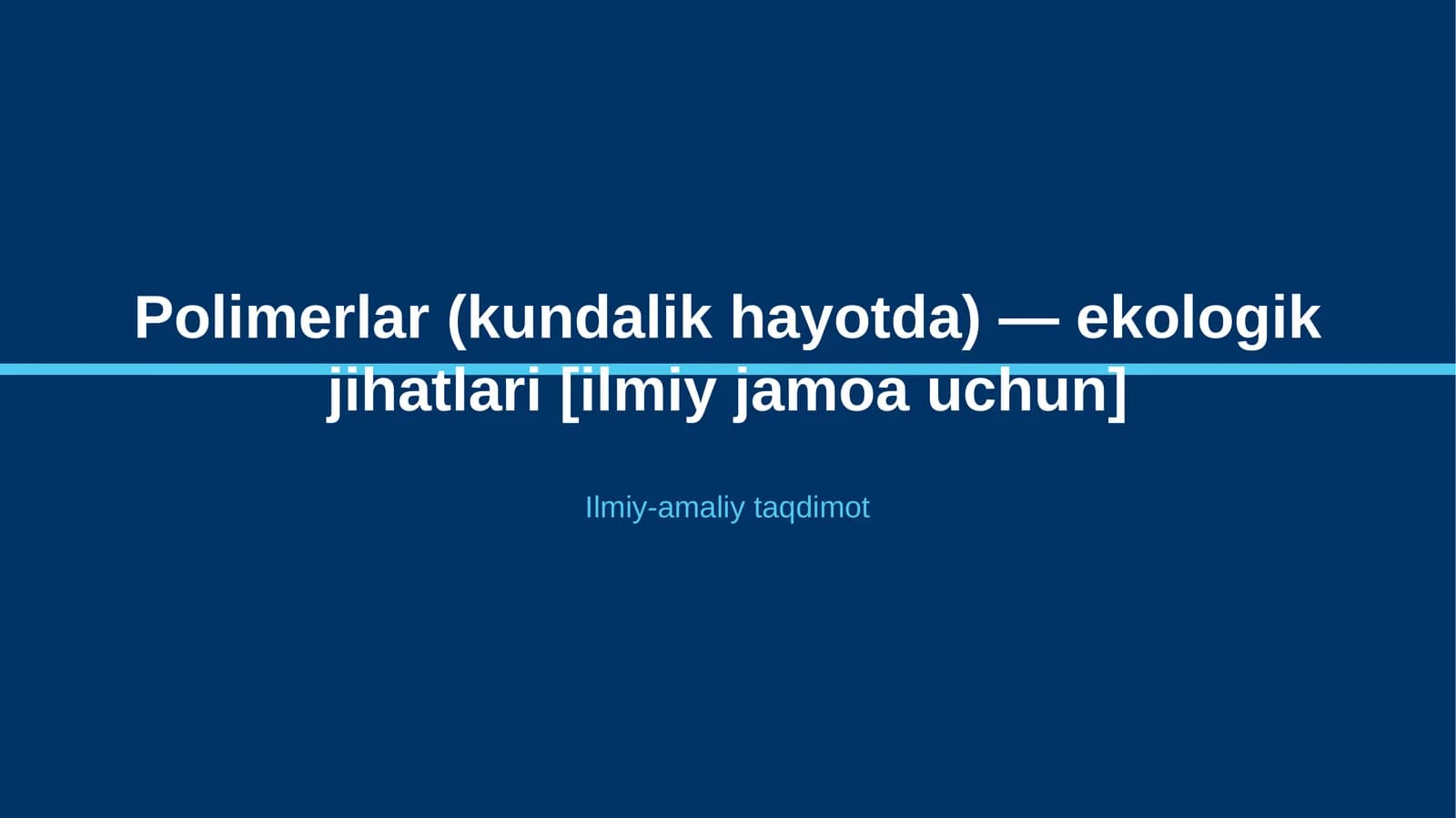 Polimerlar (kundalik hayotda) — ekologik jihatlari [ilmiy jamoa uchun]