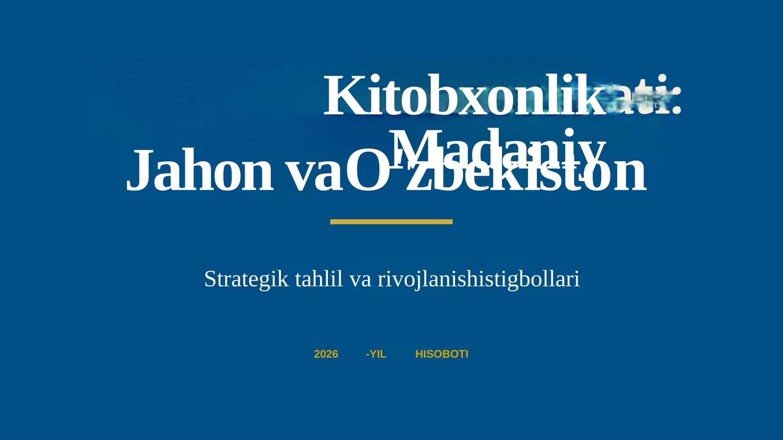 Jahon va O'zbekiston Strategik tahlil va rivojlanish istiqbollari 2026 - YIL HISOBOTI