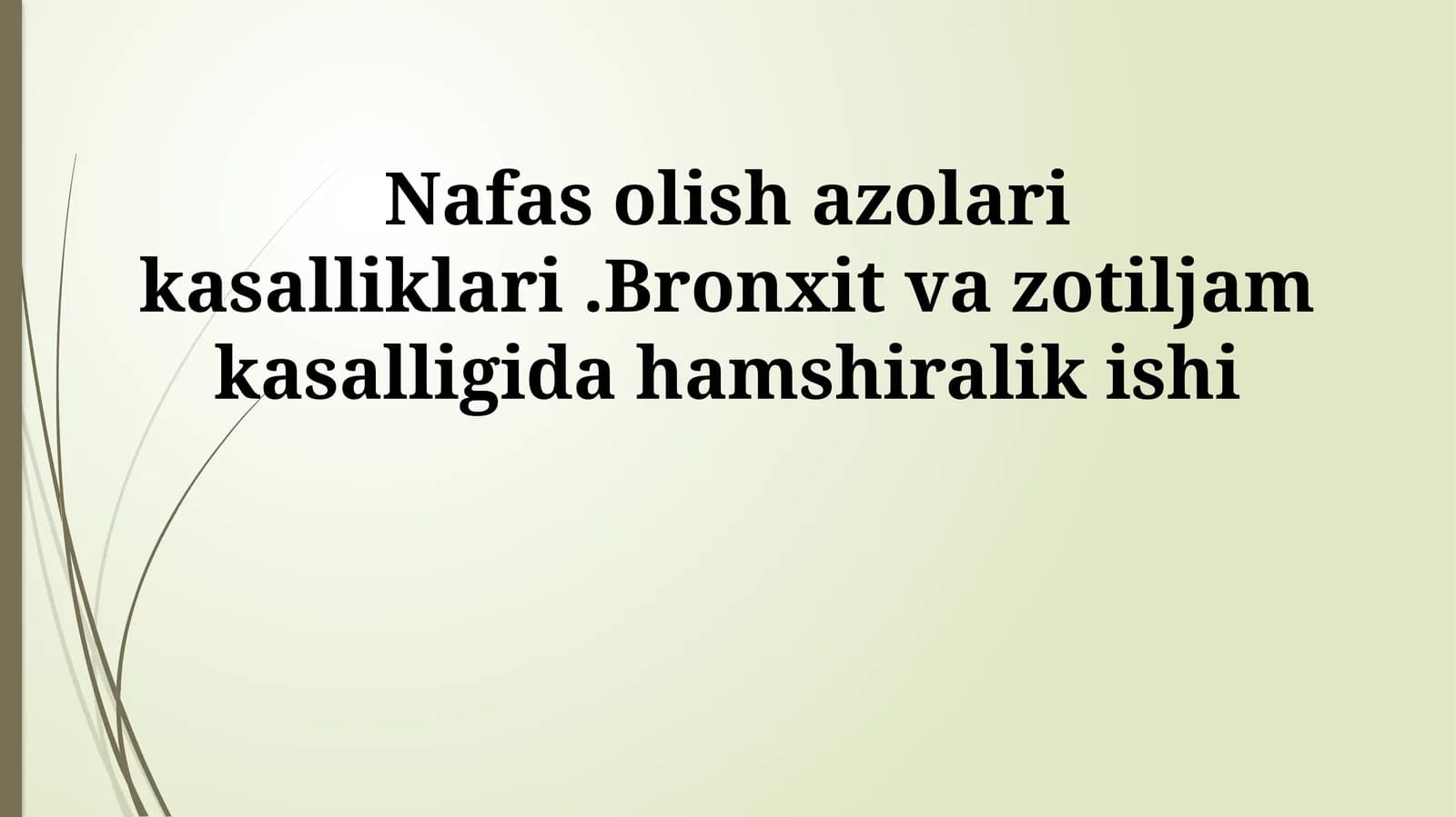 Nafas olish azolari kasalliklari.Bronxit va zotiljam kasalligida hamshiralik ishi