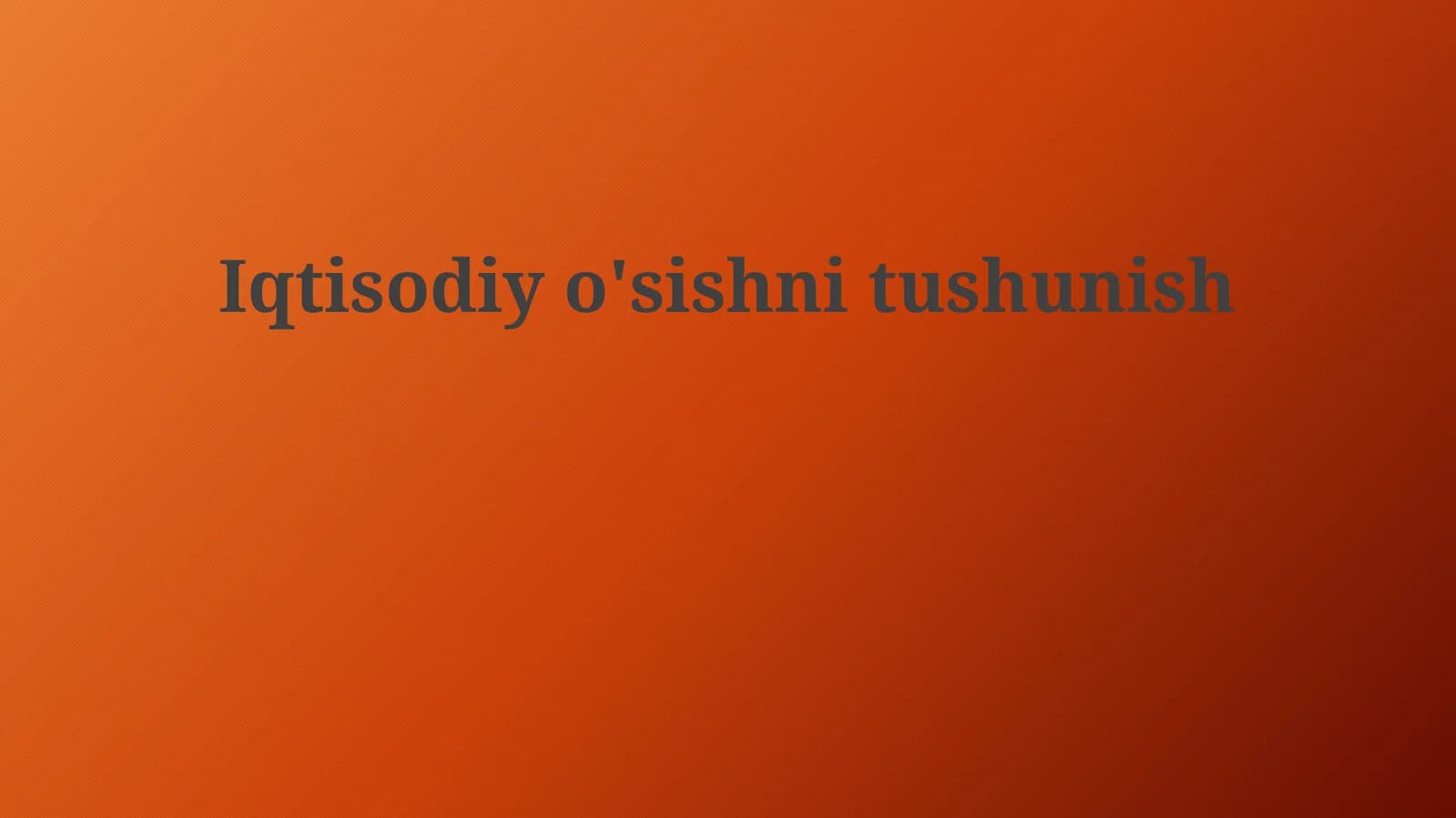 Iqtisodiyo'sishnitushunish