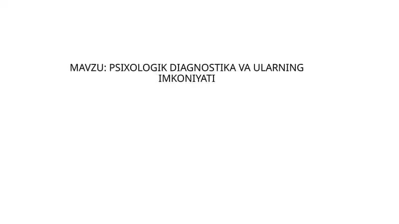 PSIXOLOGIK DIAGNOSTIKA VA ULARNING IMKONIYATI
