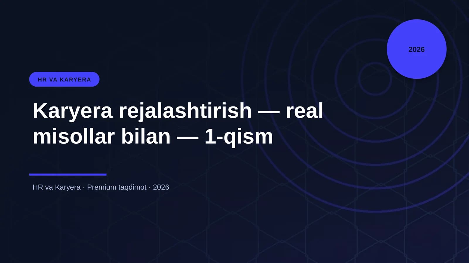 Karyera rejalashtirish — real misollar bilan — 1-qism