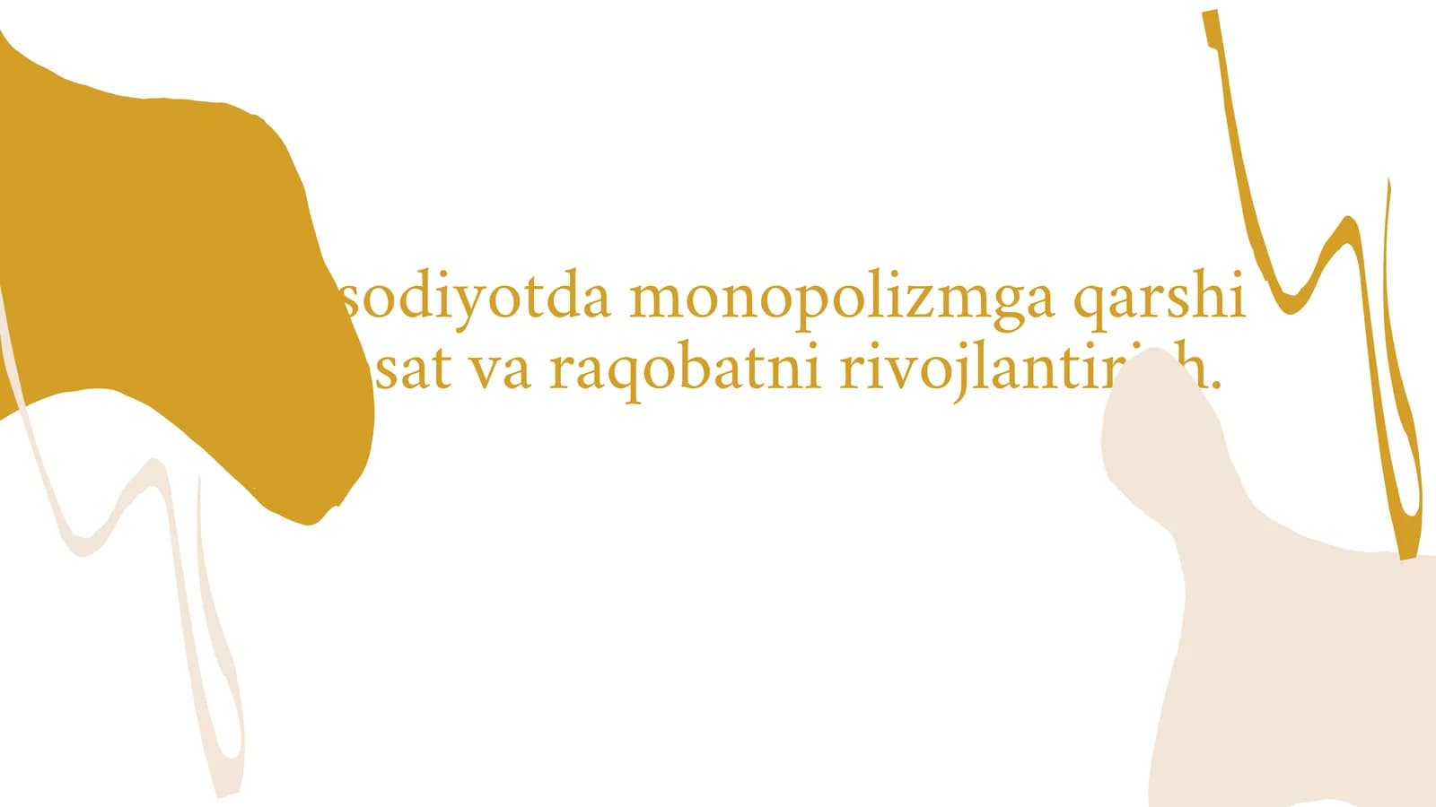 Iqtisodiyotda monopolizmga qarshi siyosat va raqobatni rivojlantirish.