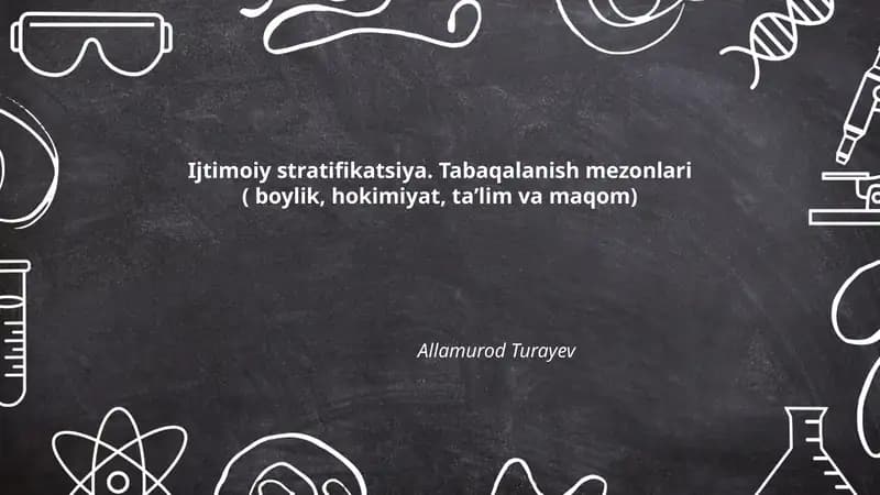 Ijtimoiy stratifikatsiya. Tabaqalanish mezonlari ( boylik, hokimiyat, taʼlim va maqom) by Allamurod Turayev