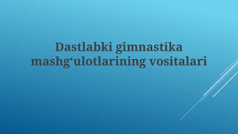 Dastlabkigimnastikamashgʻulotlariningvositalari