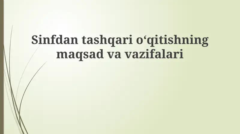 Sinfdan tashqari o'qitishning maqsadlari va vazifalari